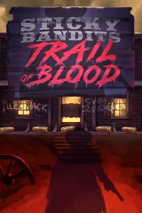 Sticky Bandits: Trail of Blood